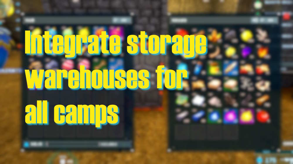 Integrate storage warehouses for all camps